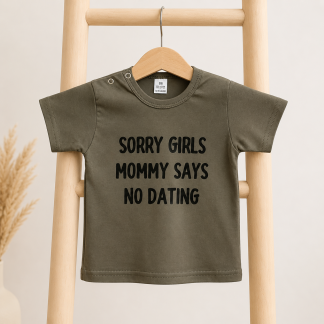 Tshirt | Sorry girls mommy says no dating